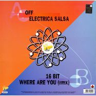 Back View : Off / 16 Bit - ELECTRICA SALSA / WHERE ARE YOU (RMX) - AB Mix / ABX 005