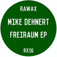 Back View : Mike Dehnert - FREIRAUM EP - Rawax / RX16