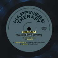 Back View : Big Miz - WANNA GET DOWN - Happiness Therapy / HT26