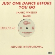 Back View : Shahid Wheeler - JUST ONE DANCE BEFORE YOU GO - Melodies International / MEL015