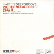 Back View : Deepgroove - PUT THE NEEDLE ON IT / FEEL IT - Harlem Trax / Hart013