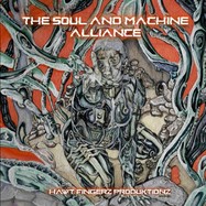 Back View : Various Artist - THE SOUL AND MACHINE ALLIANCE - Hawt Fingerz Produktionz / HFP02
