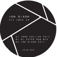 Back View : Jon Dixon - FLY FREE EP - 4EVR 4WRD / 4EVR002