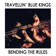Back View : Travellin Blue Kings - BENDING THE RULES (LP) - Naked / 25125