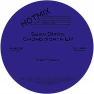 Back View : Sean Dixon - CHORD NORTH EP (COLOURED 10 INCH) - Hotmix Records / HM021
