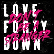 Back View : Love Forty Down - DONT BE A STRANGER (COL.VINYL) (LP) - Sbm Records / 25206