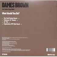 Back View : Dames Brown Featuring Andres & Amp Fiddler - WHAT WOULD YOU DO (REMIXES) - Defected / DFTD635R