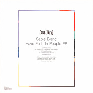 Back View : Sable Blanc - HAVE FAITH IN PEOPLE EP - Salin Records / SALIN010