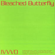 Back View : IVVVO - BLEACHED BUTTERFLY (LP) - AD 93 / WHYT051