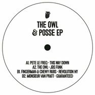 Back View : Pete Le Freq / The Owl / Fingerman / Chewy Rubs / Monsieur Van Pratt - THE OWL & POSSE EP - Owl / OWL 011