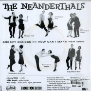 Back View : The Neanderthals - GROOVY DANCES / HOW CAN I MAKE HER MINE (7 INCH) - Spinout Records / spin024
