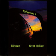 Back View : Dircsen / Scott Hallam - REFLECTION 002 - Reflections Of Yesterday / ROY002