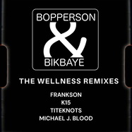 Back View : Bopperson & Bikbaye - THE WELLNESS REMIXES - +33JOY / +33JOY