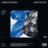 Back View : Years of Denial - LOVE CUTS EP (12INCH+MP3) - Veyl / VEYL045