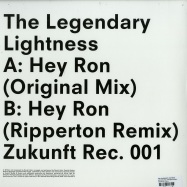 Back View : The Legendary Lightness - HEY RON (RIPPERTON REMIX) - Zukunft Rec / ZKR 1