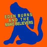 Back View : Eden Burns - AND THE MAKE BELIEVERS (LP) - Public Possession / PP117