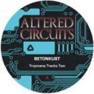 Back View : Betonkust - TROPICANA TRACKS TWO - Altered Circuits / ALT025
