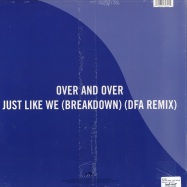 Back View : Hot Chip - OVER AND OVER / JUST LIKE WE (DFA REMIX) - Astralwerks / ASW47230