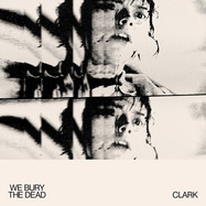 Back View : Clark - WE BURY THE DEAD (LP, ORIGINAL MOTION PICTURE SOUNDTRACK) - Throttle / THROT017