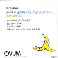 Back View : Josh Wink - WHEN A BANANA WAS JUST A BANANA (2X12) - Ovum UK / ovm9007
