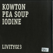 Back View : Kowton - PEA SOUP / IODINE - Livity Sound / Livity023