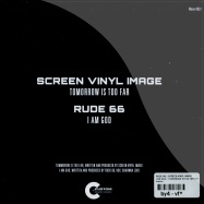 Back View : Rude 66 / Screen Vinyl Image - I AM GOD / TOMORROW IS TOO FAR (7INCH) - Custom Made Music / wooo-0031