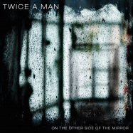 Back View : Twice A Man - ON THE OTHER SIDE OF THE MIRROR (LP) - Sound Pollution - Ad Inexplorata / XENO26LP