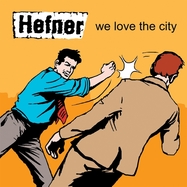 Back View : Hefner - WE LOVE THE CITY (LP) - Where Its At Is Where You / 00150628