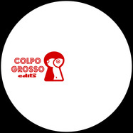 Back View : Various Artists - COLPO GROSSO VOL. 2 (VINYL ONLY) - Colpo Grosso Edits / COLP002