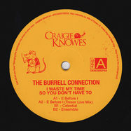 Back View : The Burrell Connection - I WASTE MY TIME SO YOU DONT HAVE TO (EP) - Craigie Knowes / CKNOWEP69