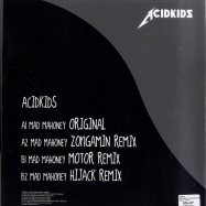Back View : Acidkids - MAD MAHONEY (ZONGAMIN, MOTOR, HIJACK REMIX) - Acidkids / ackds001