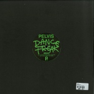 Back View : Pelvis - DANCE FREAK - Plevis Records / PELVREC001