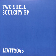 Back View : Two Shell - SOULCITY EP - Livity Sound / Livity045