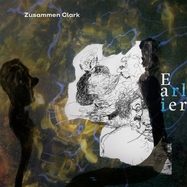 Back View : Zusammen Clark - EARLIER (LP) - Bruit Direct / 00152746