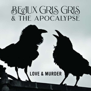 Back View : Beaux Gris Gris & The Apocalypse - LOVE & MURDER (LP) - Grow Vision / 26182