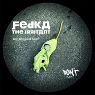 Back View : Fedka The Irritant - RAT SHAPED LEAF - DONT / DONT047