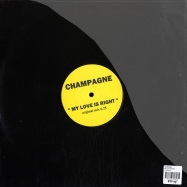Back View : Champagne - MY LOVE IS RIGHT - CHAMPAGNE