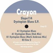 Back View : Slope114 - DYSTOPIAN BLUES EP (FEAT MARK AMBROSE MIX) - Crayon Records / CRAY 13