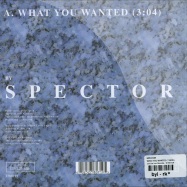 Back View : Spector - WHAT YOU WANTED (7 INCH) - Luv Luv Luv Records / 2780719
