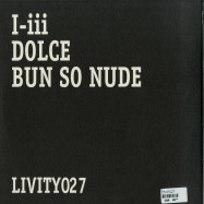 Back View : I-iii - DOLCE / BUN SO NUDE - Livity Sound / Livity027