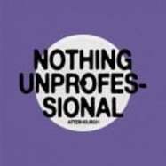 Back View : Nthng & Oprofessionell - NOTHNG UNPROFESSIONAL - After Hour / AFTERHOUR001