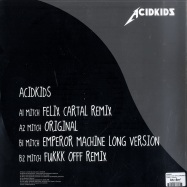 Back View : Acidkids - MITCH (FUKKK OFF & EMPEROR MACHINE RMXS) - Acidkids / ackds002