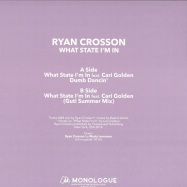Back View : Ryan Crosson - WHAT STATE IM IN - Monologue / MNL001