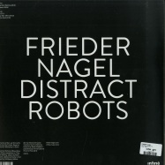 Back View : Frieder Nagel - DISTRACT ROBOTS - Infine / IF2074
