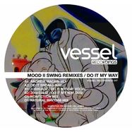 Back View : Mood II Swing - DO IT MY WAY (REMIXES) (2X12 INCH) - Vessel Recordings Group US / VESSELRECORDINGS017