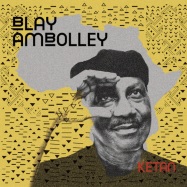 Back View : Blay Ambolley - KETAN (180G 2LP + CD) - Agogo Records / AR087LP / 05143741