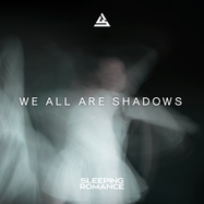 Back View : Sleeping Romance - WE ALL ARE SHADOWS (LP) - Nocut / 261841