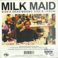 Back View : Milk Maid - DEAD WRONG / I KNOW (7 INCH) - Fat Cat Records / 7fat103