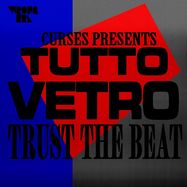 Back View : Curses Presents Tutto Vetro - TRUST THE BEAT - Wrong Era / we020