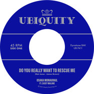 Back View : Osaka Monaurail - DO YOU REALLY WANT TO RESCUE ME (7 INCH) - Ubiquity / UR7411